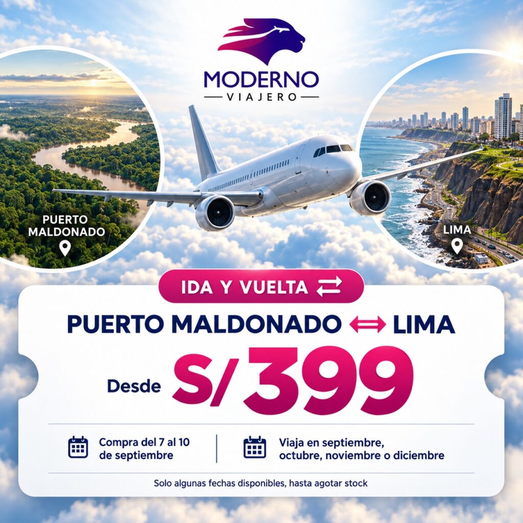 ¡Oferta especial de ida y vuelta! Vuela de Puerto Maldonado a Lima y regresa desde S/399. Compra del 7 al 10 de septiembre y viaja en septiembre, octubre, noviembre o diciembre. Solo algunas fechas disponibles, hasta agotar stock. Tarifa sujeta a disponibilidad y posibles cambios al momento de reservar. ¡Cotiza y reserva con Moderno Viajero!