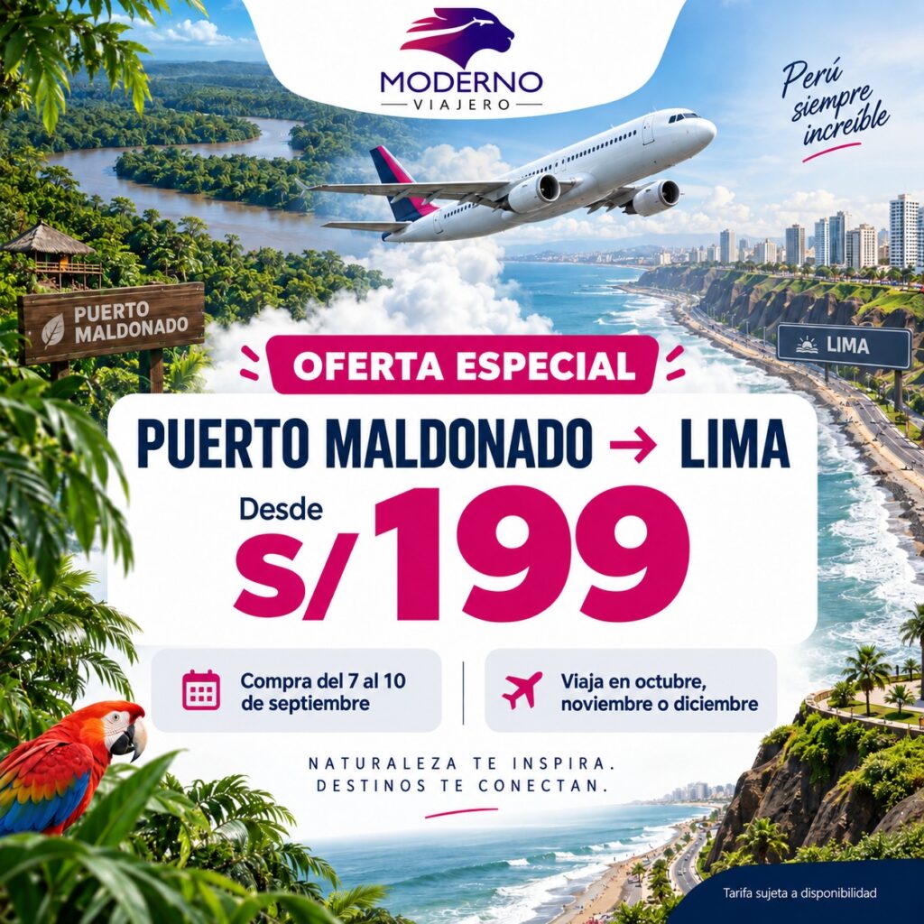 ¡Oferta especial! Vuela de Puerto Maldonado a Lima desde S/199. Compra del 7 al 10 de septiembre y viaja durante octubre, noviembre o diciembre. Solo algunas fechas disponibles, hasta agotar stock. Tarifa sujeta a disponibilidad y posibles cambios al momento de reservar. ¡Cotiza y reserva con Moderno Viajero!